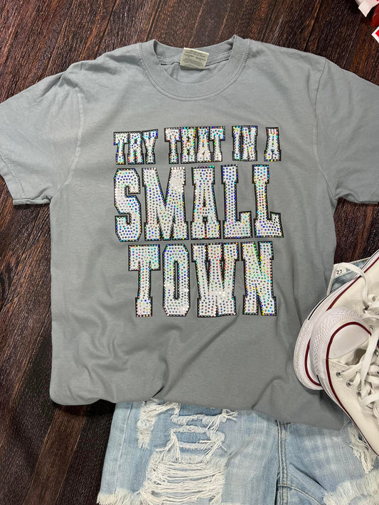 Try that in a small town Spangle Tee